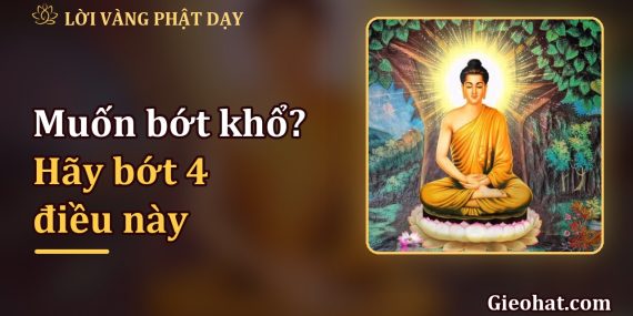 Muốn bớt khổ? Thử bớt đi 4 điều này trong đời sống hằng ngày