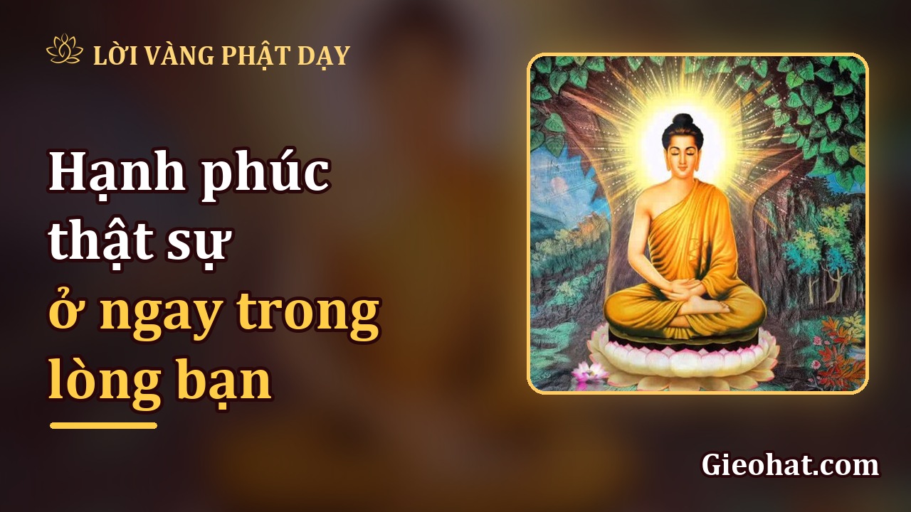 Hạnh phúc thật sự ở ngay trong lòng bạn, bình yên và sâu lắng