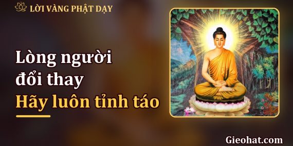 Lòng người đổi thay? Hãy tỉnh táo và giữ vững lòng mình